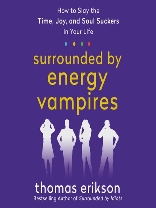 Title details for Surrounded by Energy Vampires by Thomas Erikson - Available